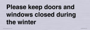 Please keep doors and windows closed during the winter
